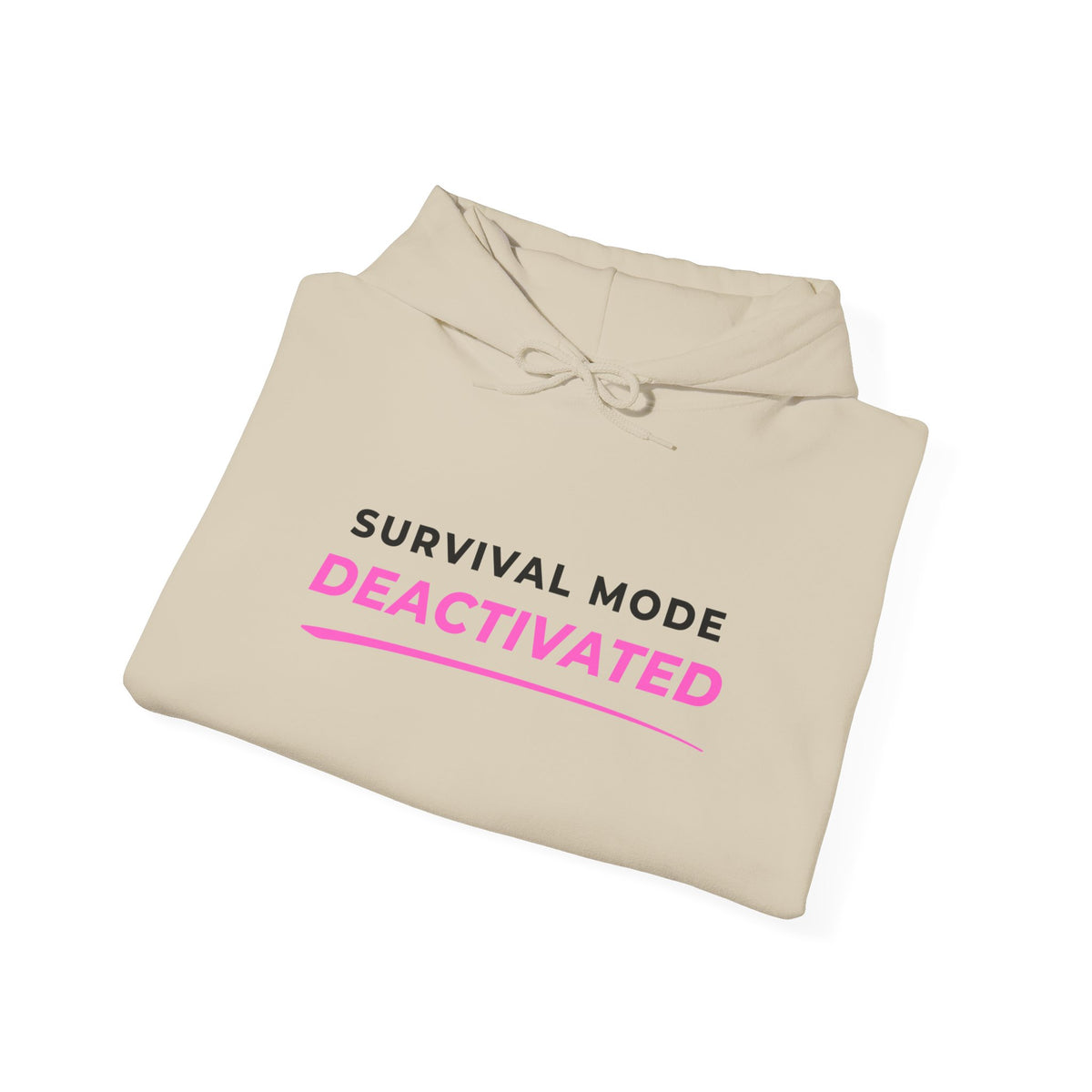 Survival Mode Deactivated™ Hoodie
