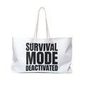 Weekender Bag — “Survival Mode Deactivated” Canvas Tote for Travel & Relaxation