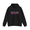 Survival Mode Deactivated™ Hoodie