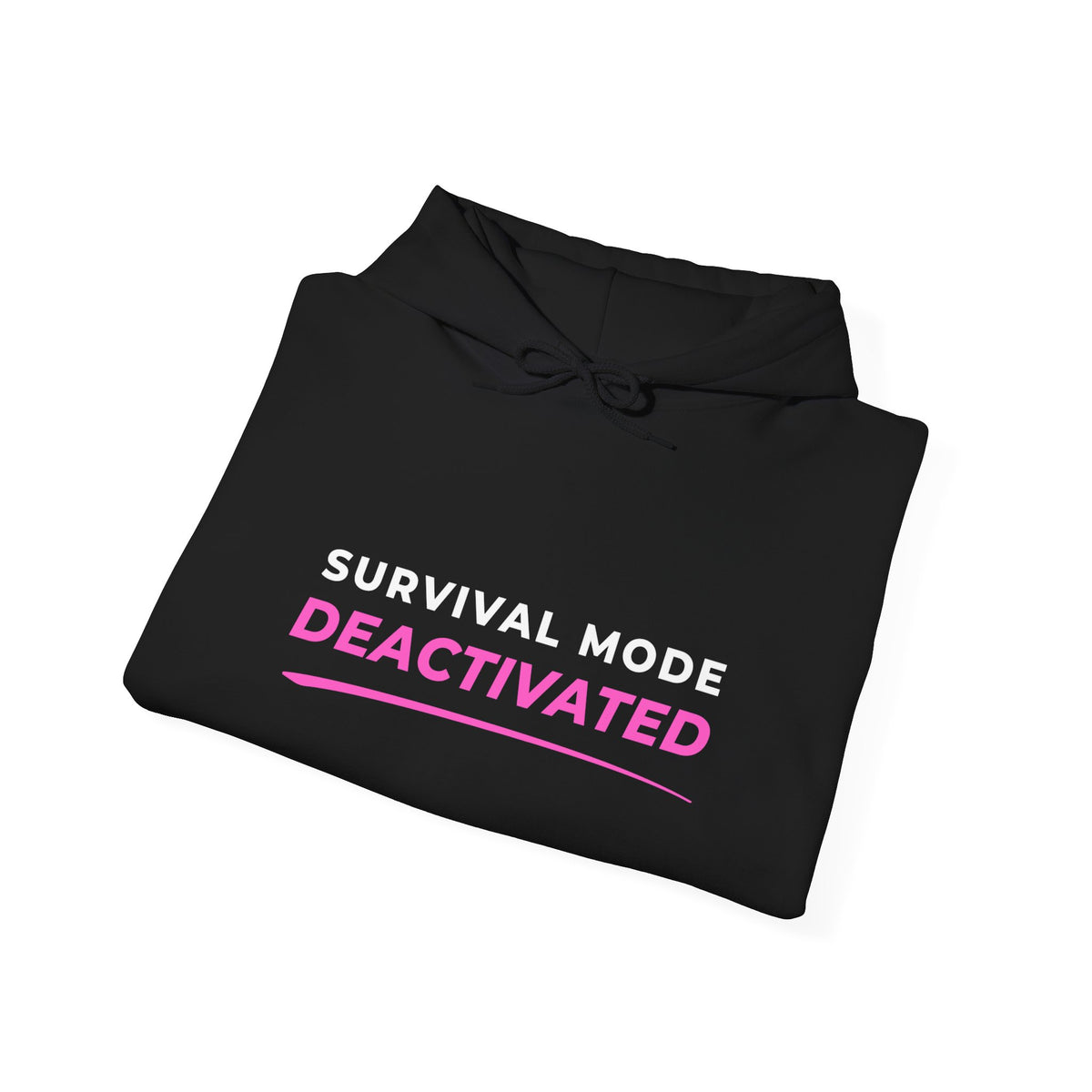 Survival Mode Deactivated™ Hoodie